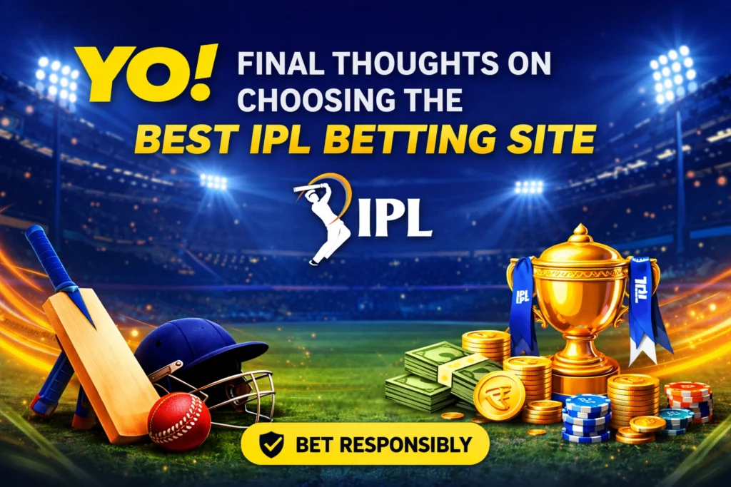 Final thoughts on choosing the Best IPL Betting Site with YO logo and IPL cricket visuals
